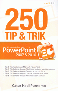 250 Tip Trik Microsoft Office PowerPoint 2007 2010